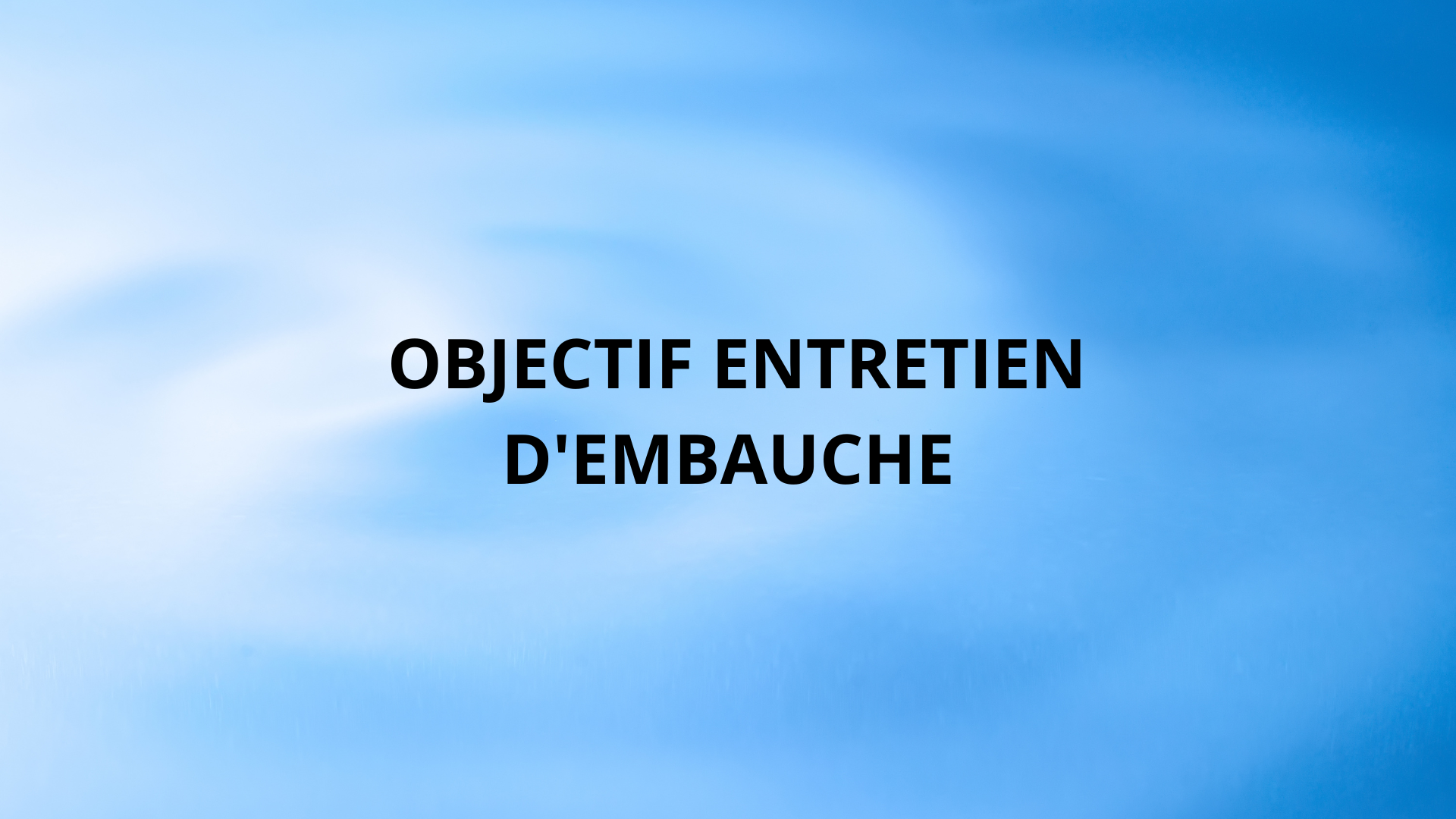 Protégé : Atelier 2 : OBJECTIF ENTRETIEN D&rsquo;EMBAUCHE