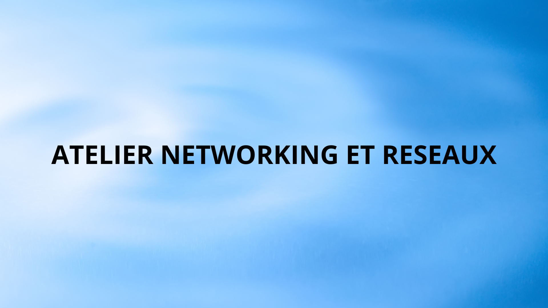 Protégé : Atelier 3 : RESEAUX ET NETWORKING